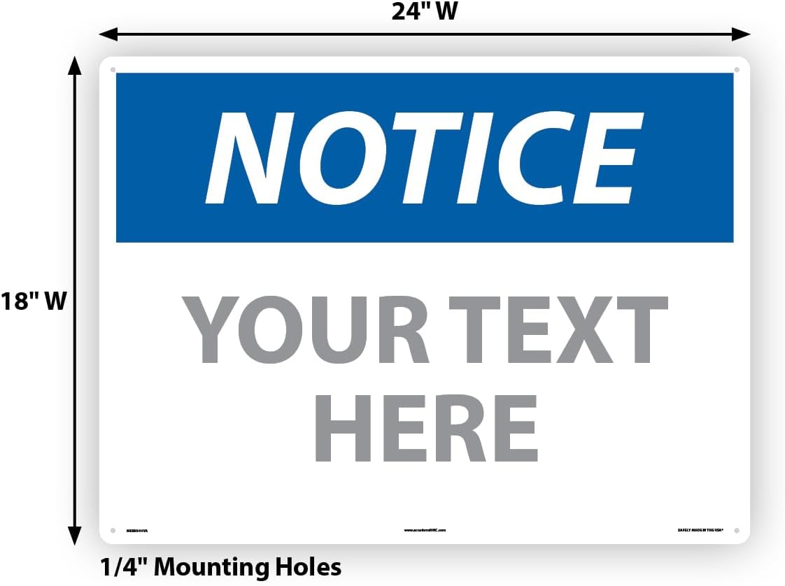 Custom OSHA Style Notice Sign 18" x 24" Aluminum Sign, Customizable "Your Text Here", by