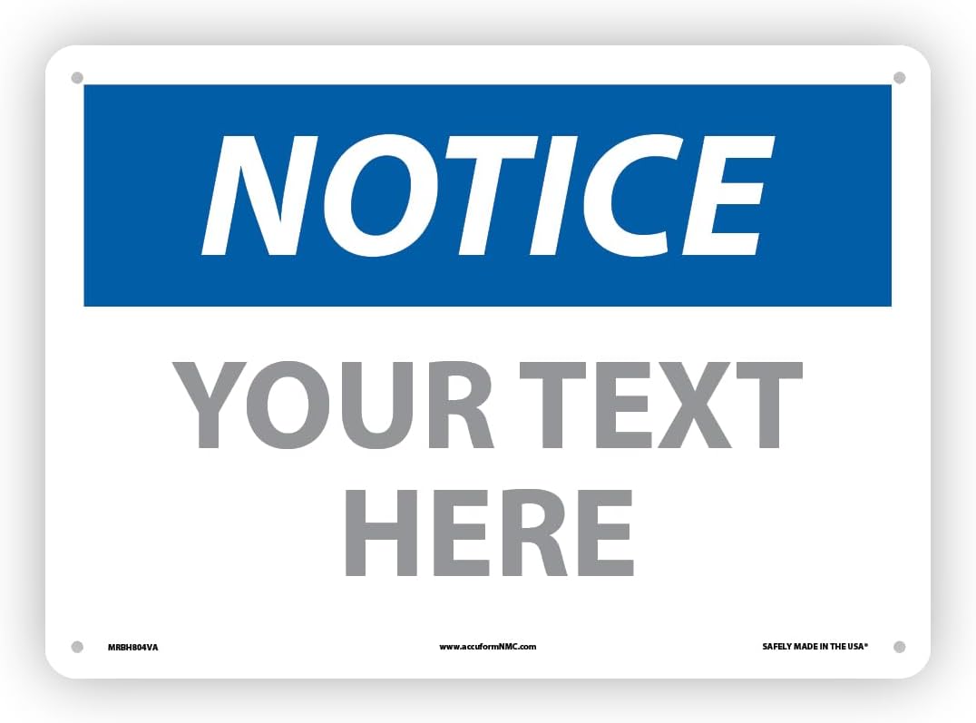 Custom OSHA Style Notice Sign 10" x 14" Aluminum Sign, Customizable "Your Text Here", by
