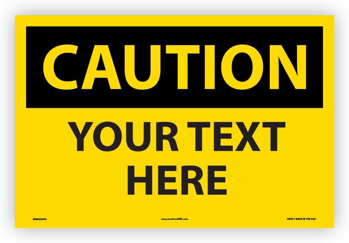 Custom OSHA Style Caution Sign 12" x 18" Adhesive Vinyl Sign, Customizable "Your Text Here", by