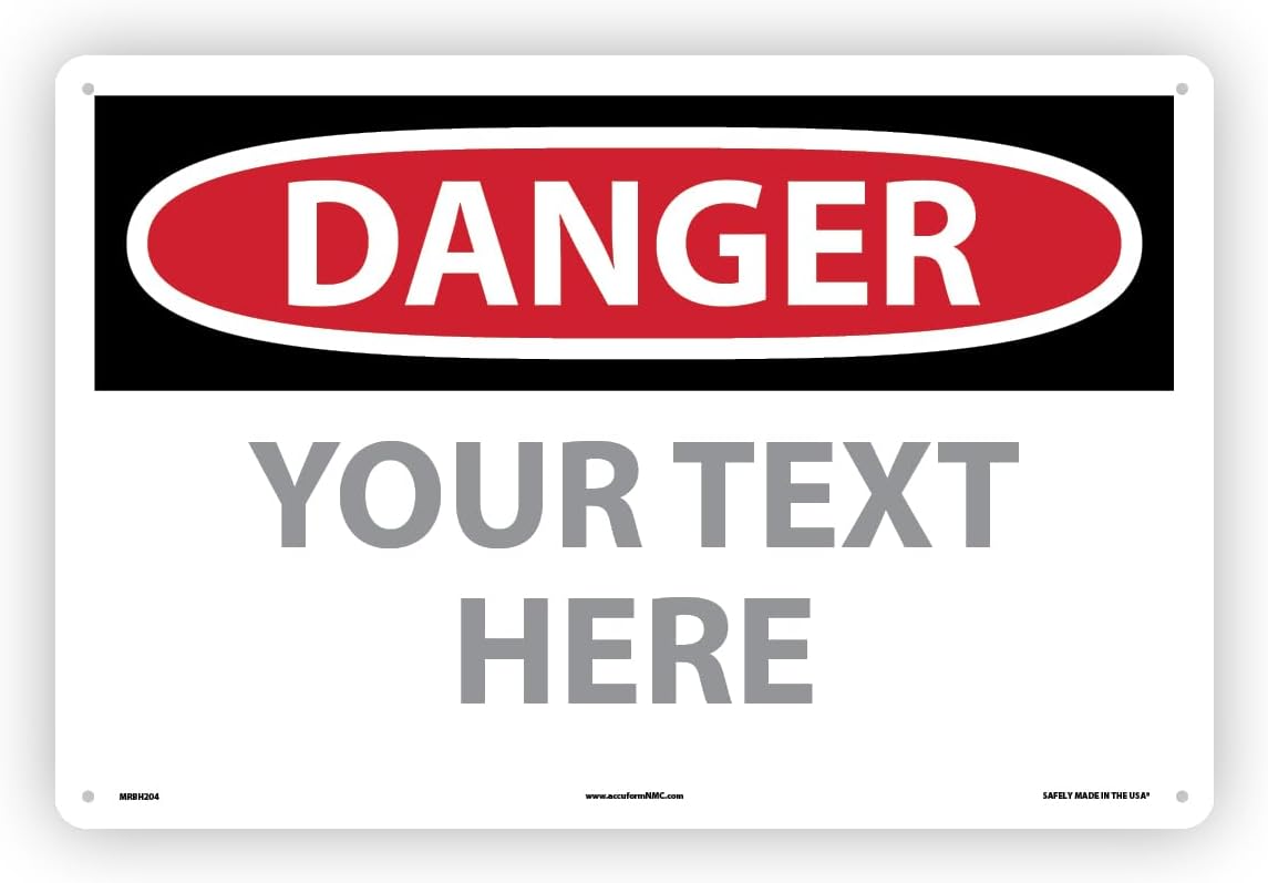 Custom OSHA Style Danger Sign 12" x 18" Plastic Sign, Customizable "Your Text Here", by AccuformNMC