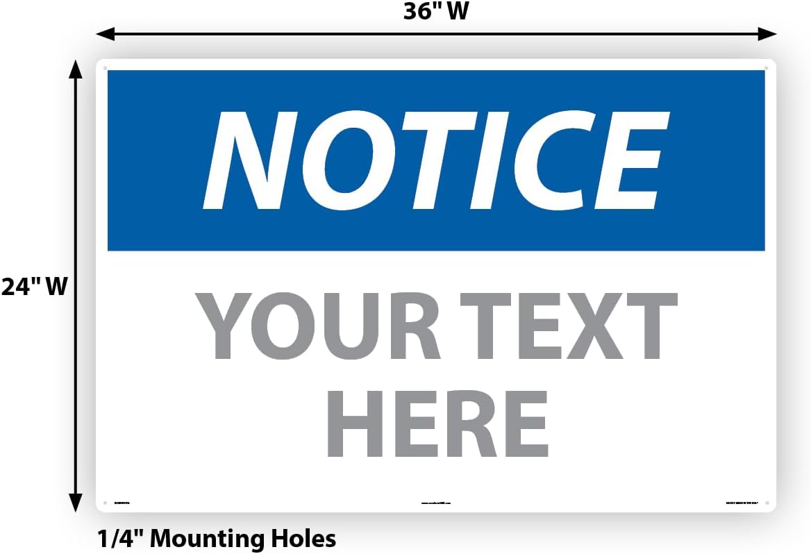 Custom OSHA Style Notice Sign 24" x 36" Aluminum Sign, Customizable "Your Text Here", by
