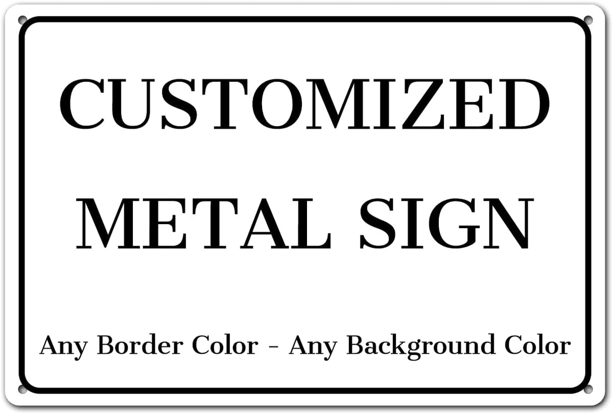 Custom Signs Outdoor Metal - 12 x 8 Personalized Aluminum Rust-Proof Entrance Garden Hazard