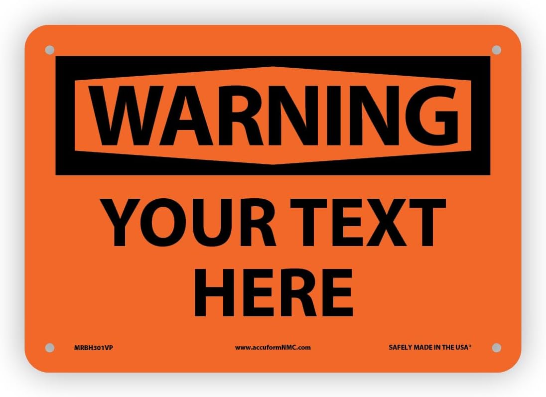 Custom OSHA Style Warning Sign 7" x 10" Plastic Sign, Customizable "Your Text Here", by AccuformNMC