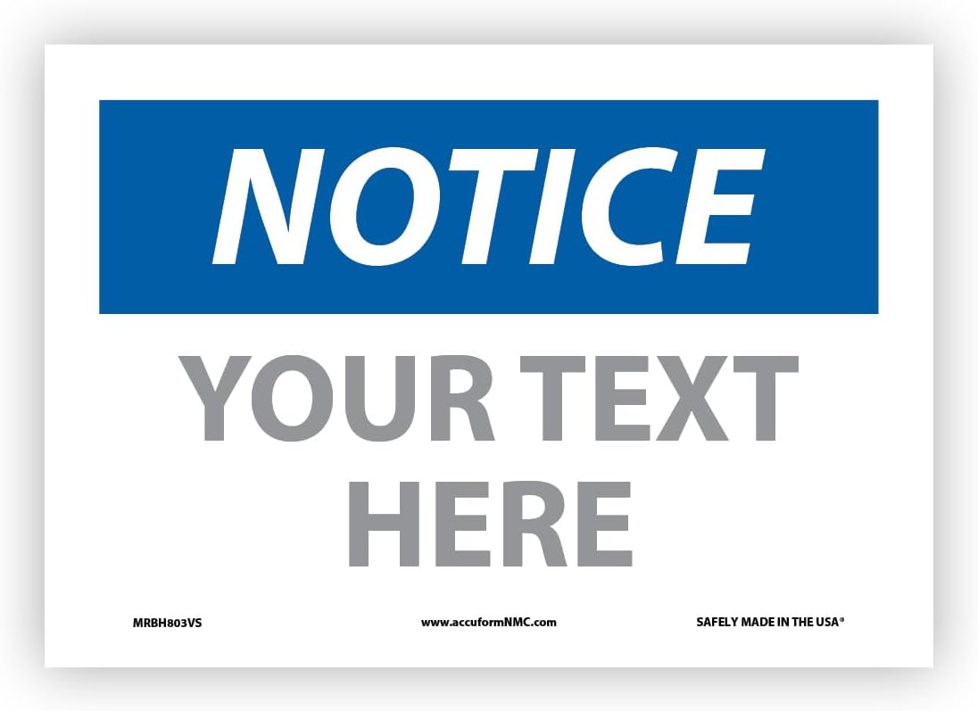 Custom OSHA Style Notice Sign 7" x 10" Adhesive Vinyl Sign, Customizable "Your Text Here", by