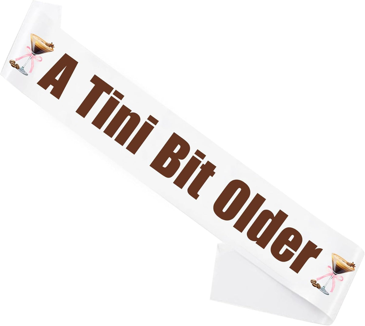 A Tini Bit Older Birthday Sash, Coffee Bean Cocktail Sash for Espresso Martini Bar Bday Party