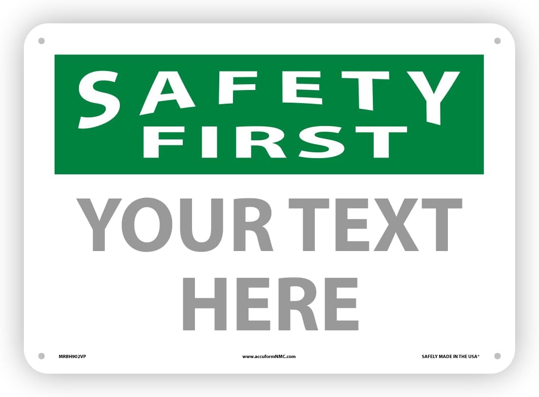 Custom OSHA Style Safety First Sign 10" x 14" Plastic Sign, Customizable "Your Text Here", by
