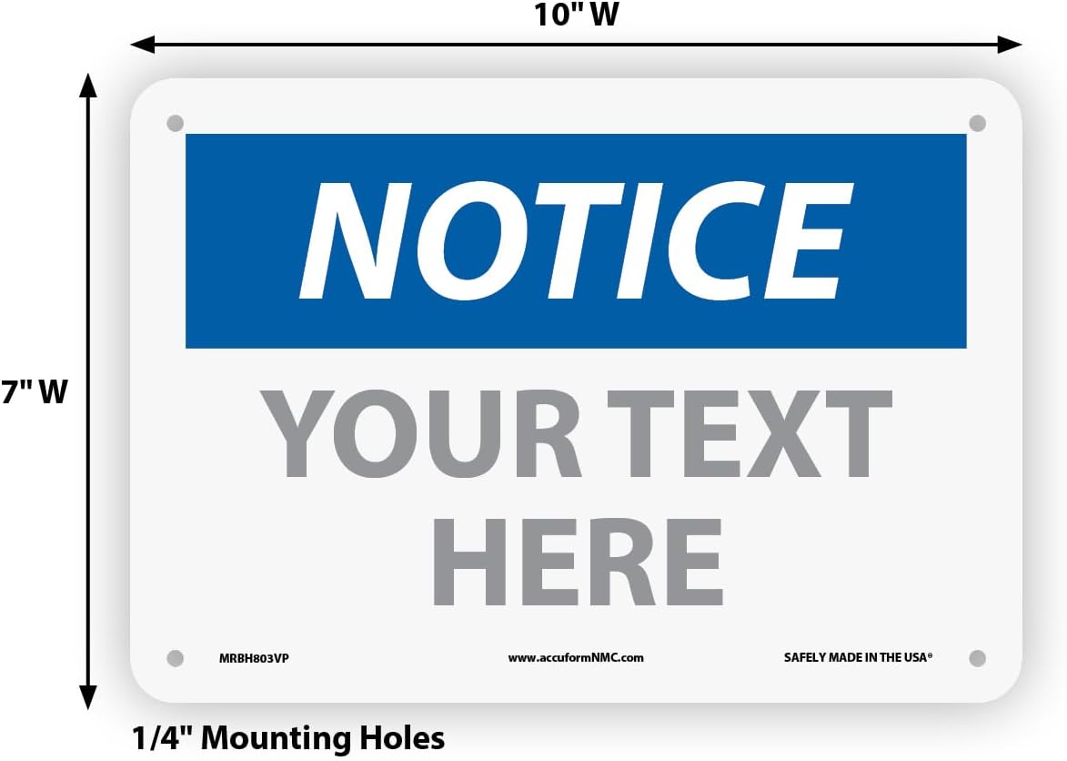 Custom OSHA Style Notice Sign 7" x 10" Plastic Sign, Customizable "Your Text Here", by AccuformNMC