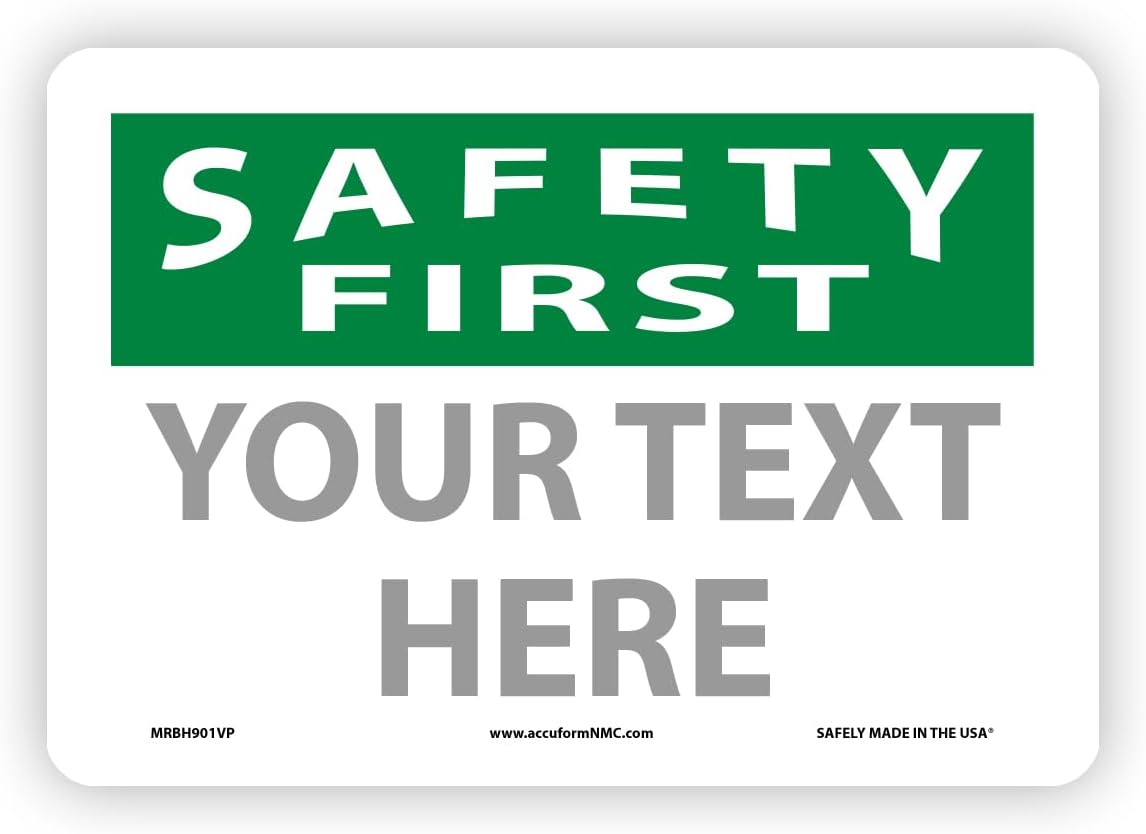 Custom OSHA Style Safety First Sign 7" x 10" Plastic Sign, Customizable "Your Text Here", by