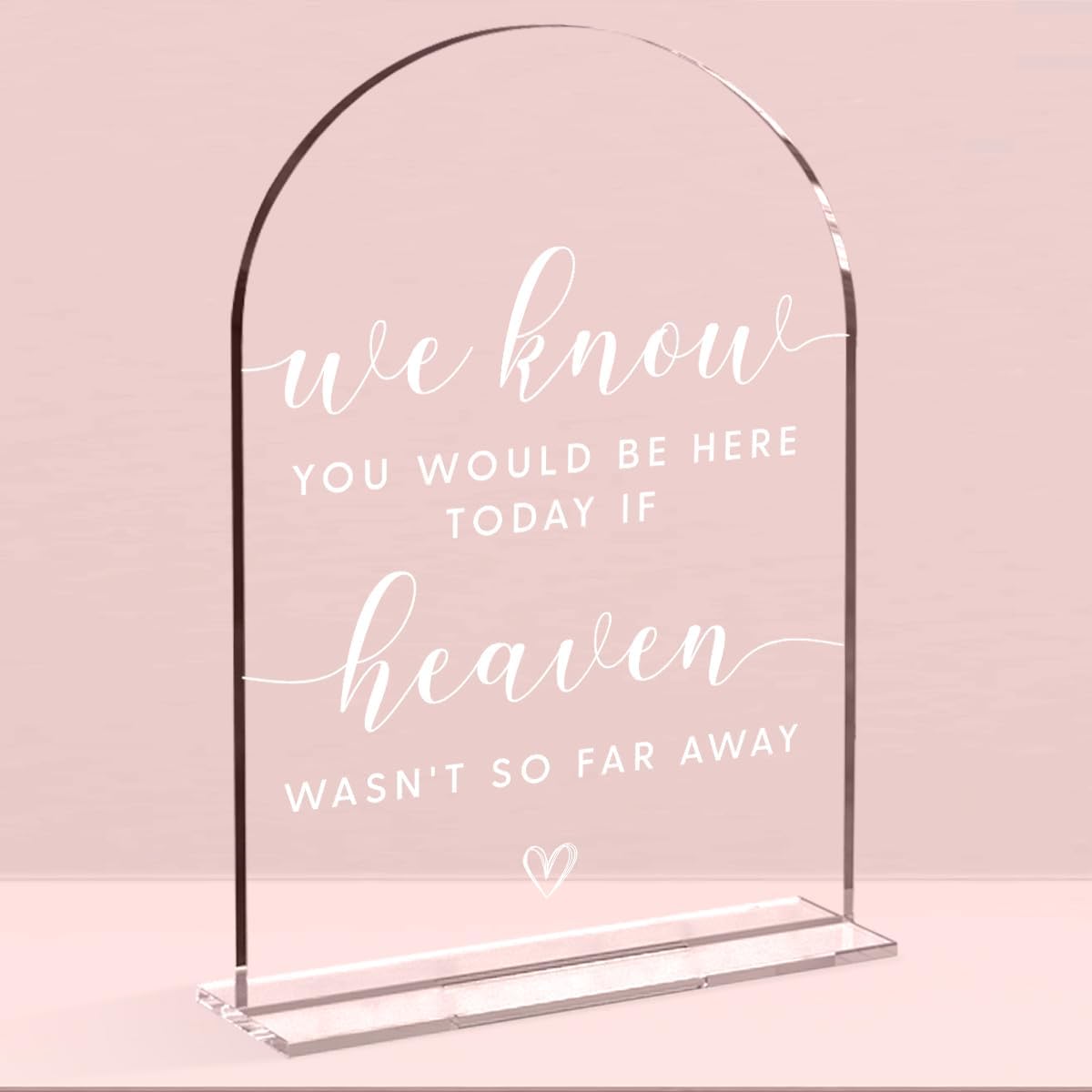 Wedding Memorial Sign，We Know You Would be Here Today If Heaven Sign，Wedding Signs，Arch Acrylic