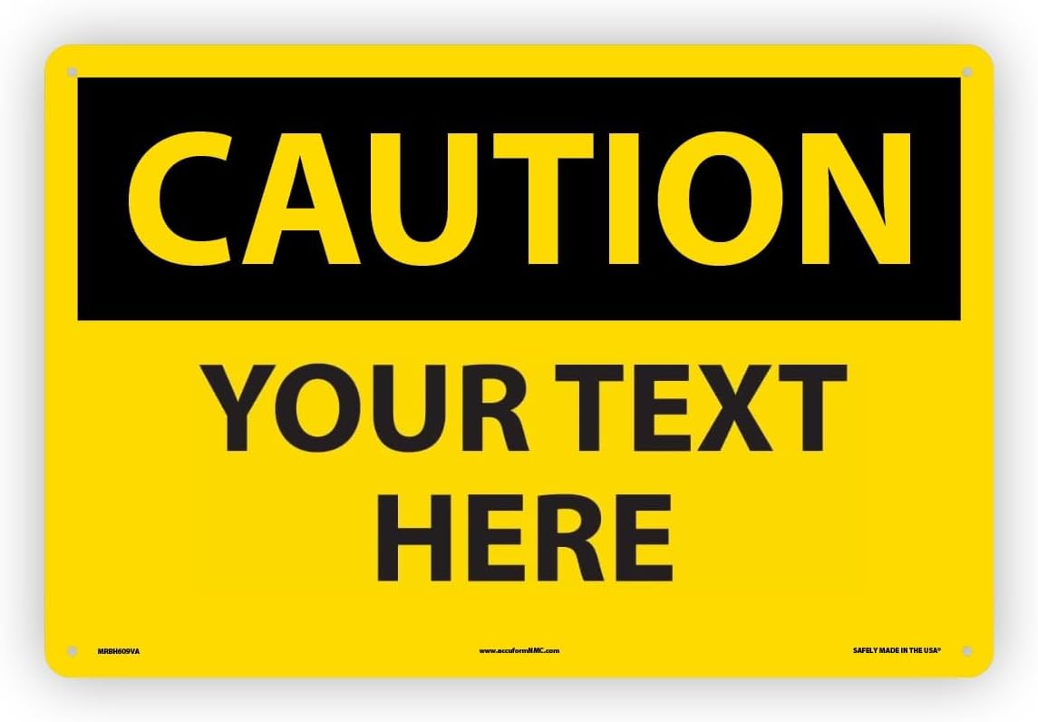 Custom OSHA Style Caution Sign 12" x 18" Aluminum Sign, Customizable "Your Text Here", by