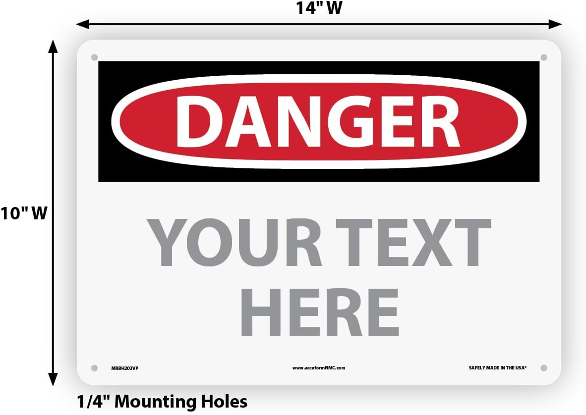 Custom OSHA Style Danger Sign 10" x 14" Plastic Sign, Customizable "Your Text Here", by AccuformNMC