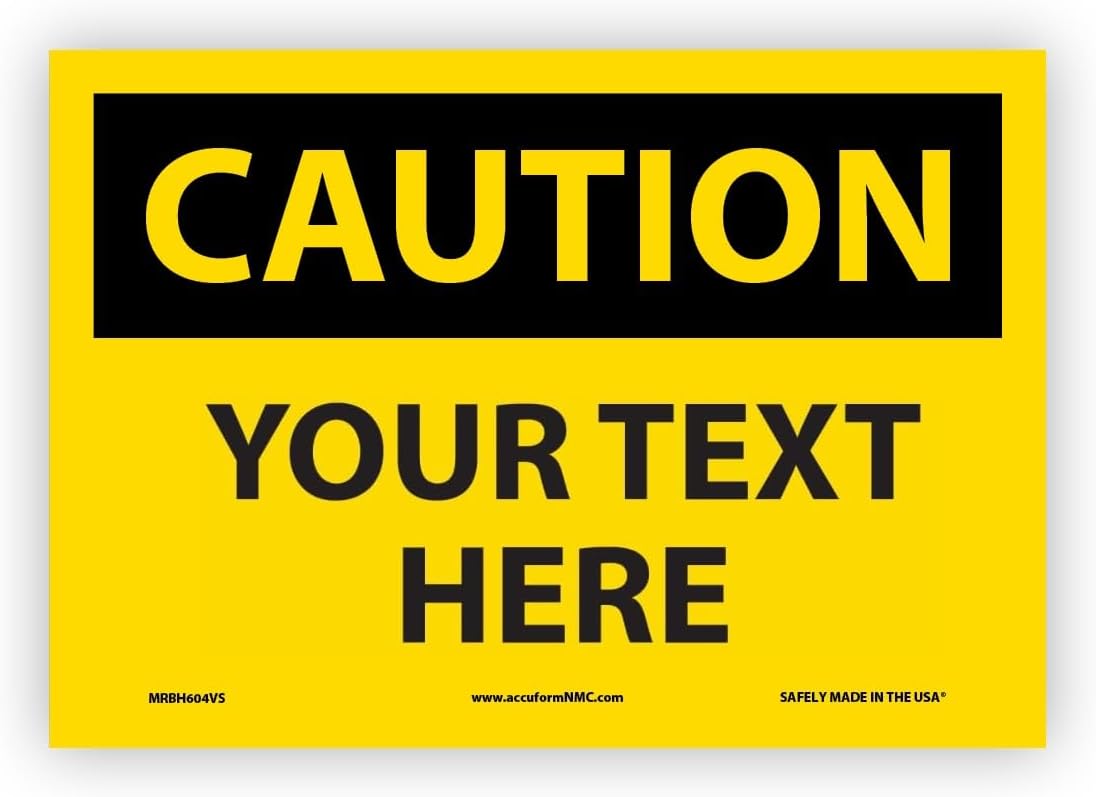 Custom OSHA Style Caution Sign 7" x 10" Adhesive Vinyl Sign, Customizable "Your Text Here", by