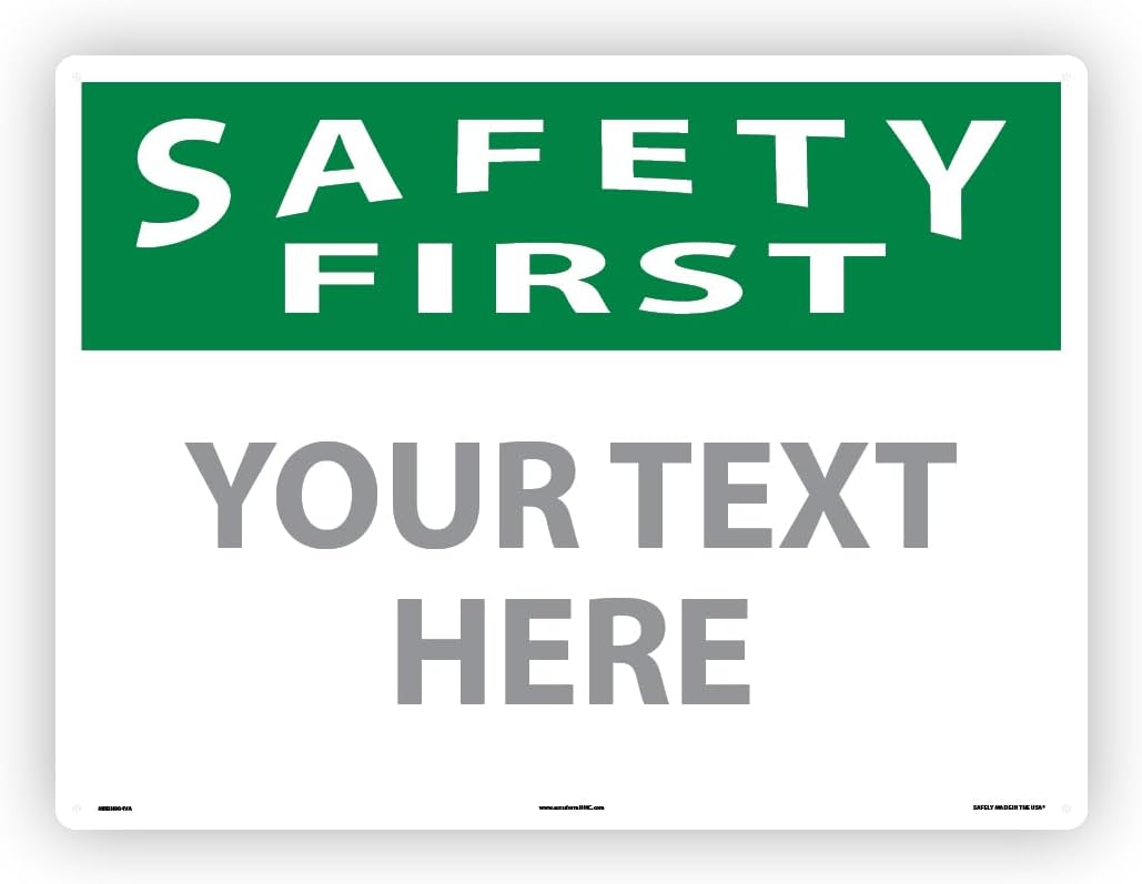 Custom OSHA Style Safety First Sign 18" x 24" Aluminum Sign, Customizable "Your Text Here", by
