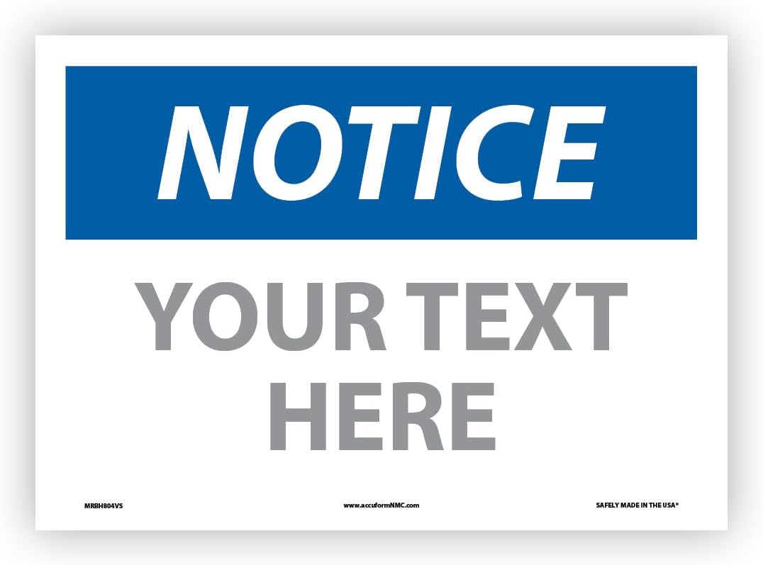 Custom OSHA Style Notice Sign 10" x 14" Adhesive Vinyl Sign, Customizable "Your Text Here", by
