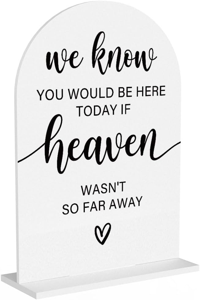 Acrylic Sign, Reception Table Decoration, We Know You Would be Here Today Sign for Ceremony, Modern