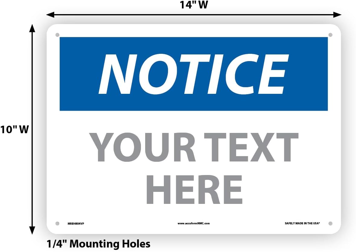 Custom OSHA Style Notice Sign 10" x 14" Plastic Sign, Customizable "Your Text Here", by AccuformNMC