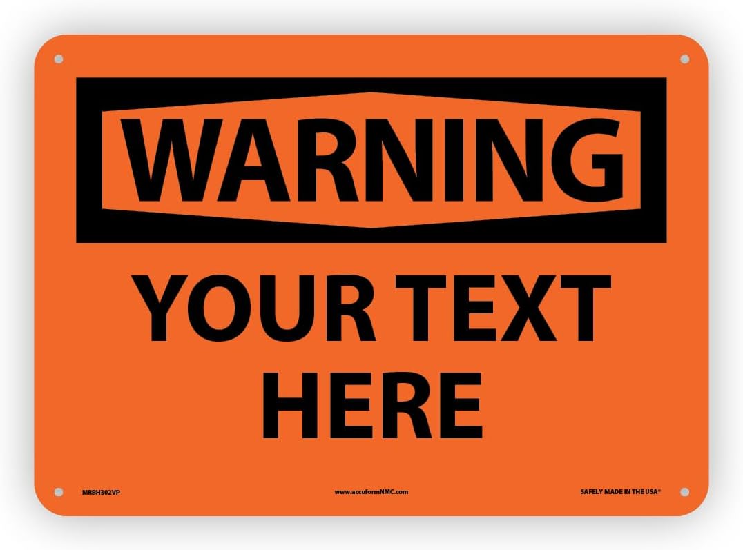 Custom OSHA Style Warning Sign 10" x 14" Plastic Sign, Customizable "Your Text Here", by