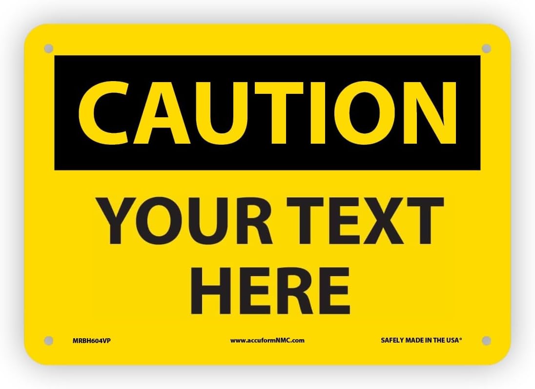 Custom OSHA Style Caution Sign 7" x 10" Plastic Sign, Customizable "Your Text Here", by AccuformNMC