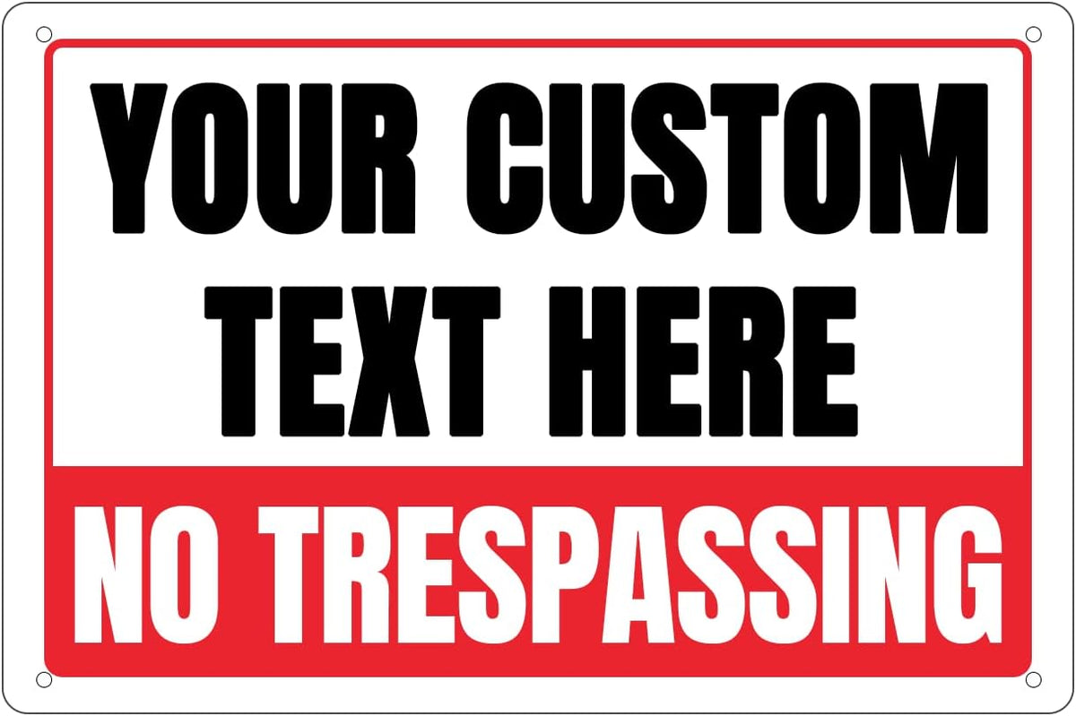 Custom Private Property No-Trespassing Signs - 12 x 8 Personalized Aluminum Metal Rust-Proof