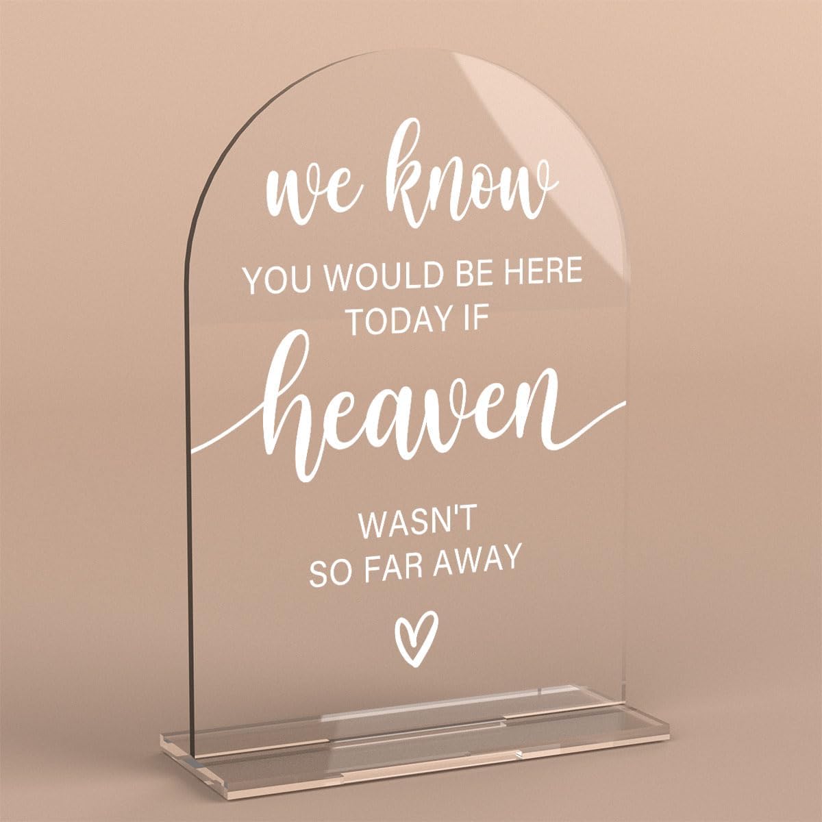Acrylic Sign, Reception Table Decoration, We Know You Would be Here Today Sign for Ceremony, Modern