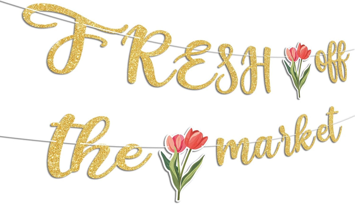 Fresh Off The Market Bridal Shower Banner, Gold Glitter Farmers Market Floral Theme Wedding Banner