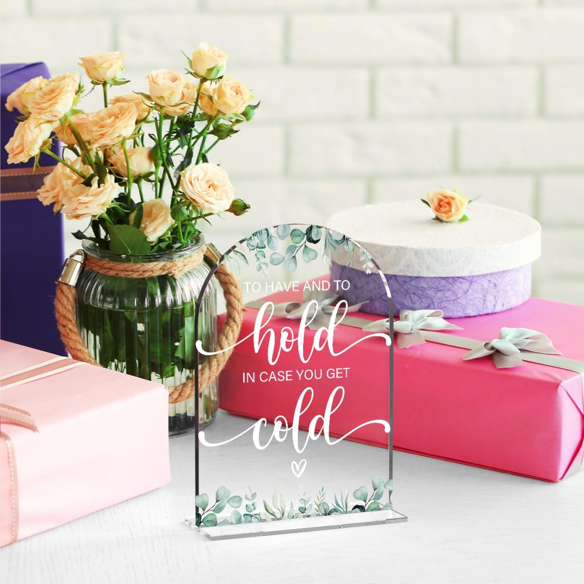 Acrylic Wedding Sign To Have And To Hold In Case You Get Cold Signs for Ceremony Modern Calligraphy