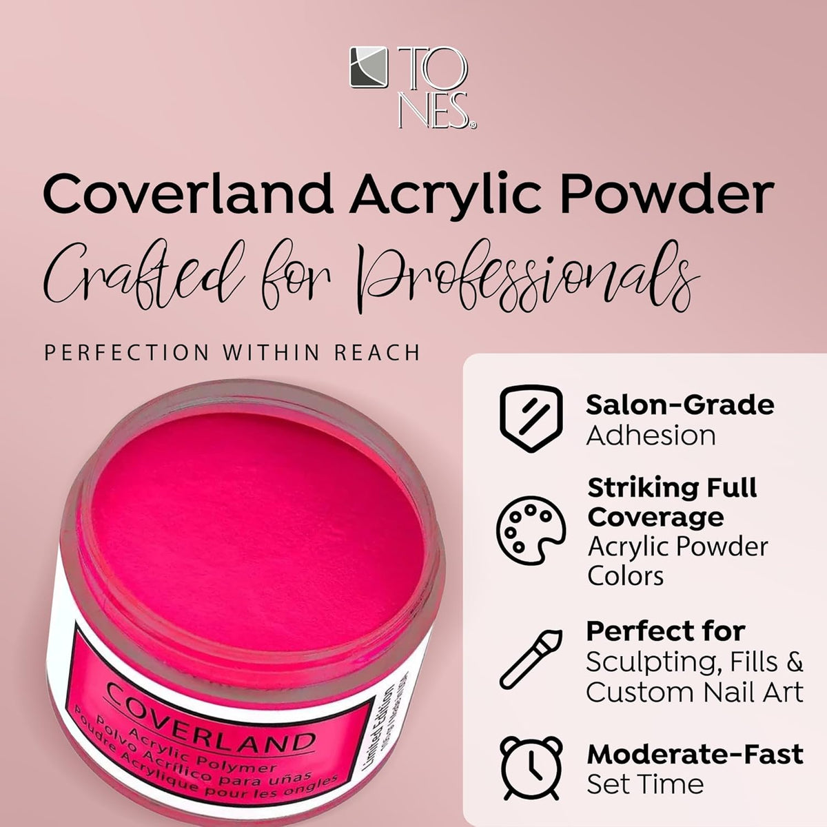 Tones Coverland Acrylic Nail Powder "Pink Convertible" - Limited Edition Acrylic Powder for Nail