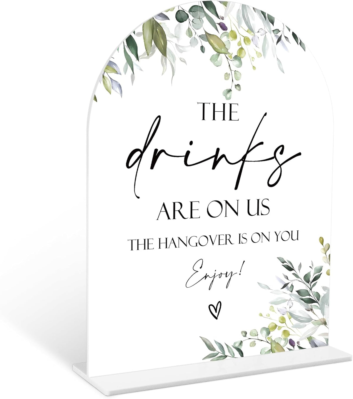 Greenery The Drinks Are On Us Sign, 6 x 8 Inch White Arch Acrylic Wedding Sign with Holder, Wedding