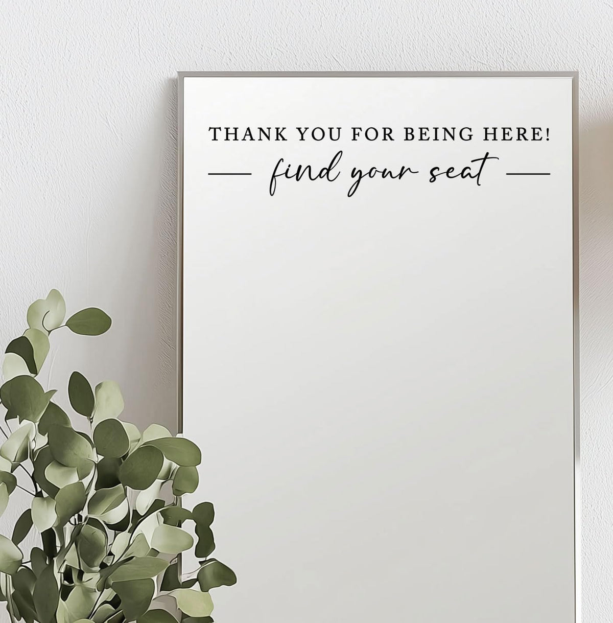 Seating Chart Sign, Wedding Mirror Decal, Thank You for Being Here Find Your Seat, Wedding Seating
